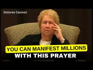 Dolores Cannon - You Can Manifest Millions with this Prayer